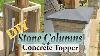 Diy Stone Porch Columns With Concrete Topper Barndominium Living