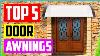 Top 5 Best Door Awnings In 2022